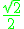 \green\frac{\sqrt{2}}{2}